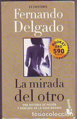 Libros de segunda mano: La Mirada del Otro - Fernando G. Delgado - Booket - Novela