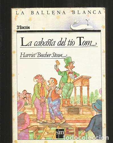 Libros de segunda mano: La Caba&ntilde;a del T&iacute;o Tom - Stowe, Harriet Beecher - Ediciones Sm - La Ballena Blanca, 10