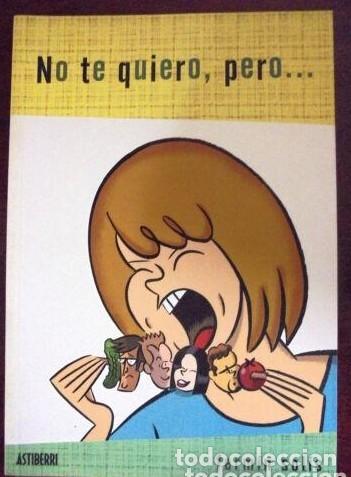Libros de segunda mano: No Te Quiero Peroa - Solis Fermin - Astiberri - Lecturas Compulsivas