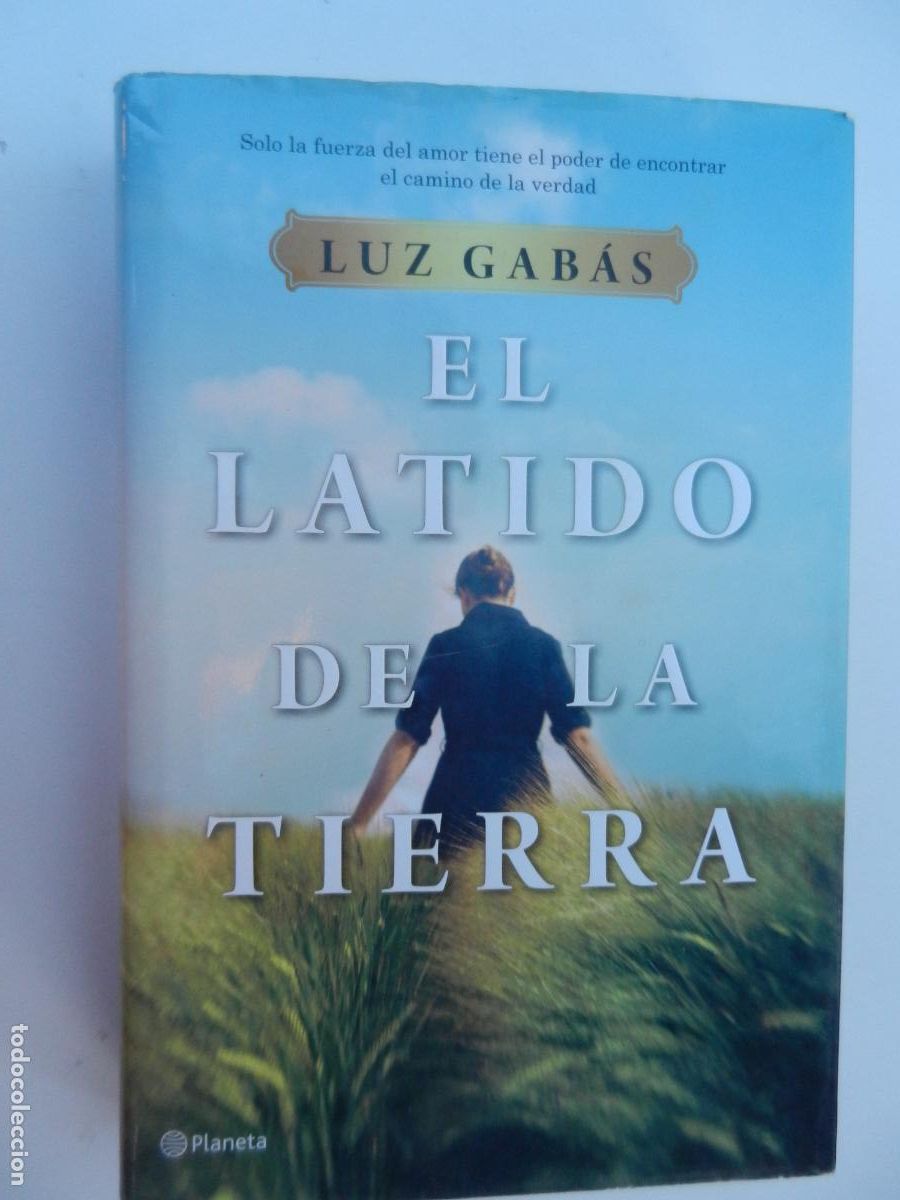 Libros de segunda mano: EL LATIDO DE LA TIERRA - LUZ GAB&Aacute;S - EDITORIAL PLANETA PRIMERA EDICI&Oacute;N 2019.
