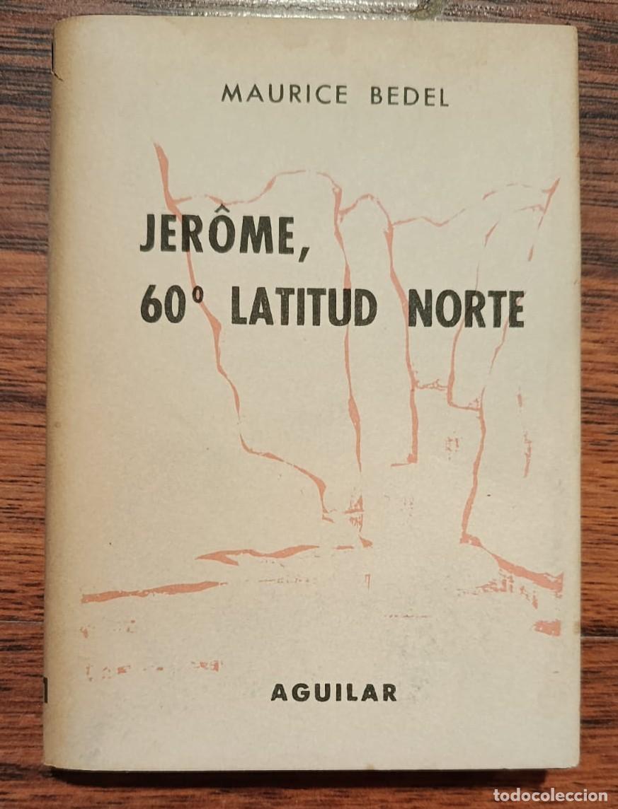 Libros de segunda mano: JEROME, 60&ordm; LATITUD NORTE, de MAURICE BEDEL. Crisol n&ordm; 351.