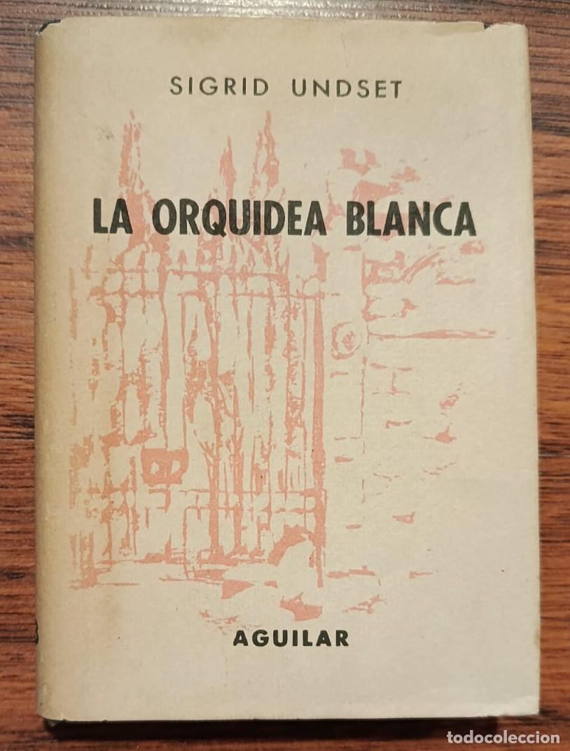 Libros de segunda mano: LA ORQUIDEA BLANCA, de SIGRID UNSET. Crisol n&ordm; 383
