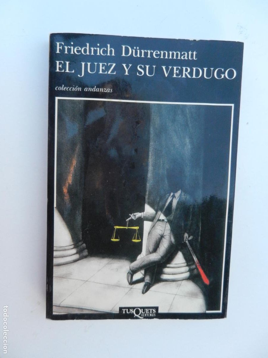 Libros de segunda mano: EL JUEZ Y SU VERDUGO - FRIEDRICH D&Uuml;RRENMATT - TUSQUETS EDITORES PRIMERA EDICI&Oacute;N 1989..
