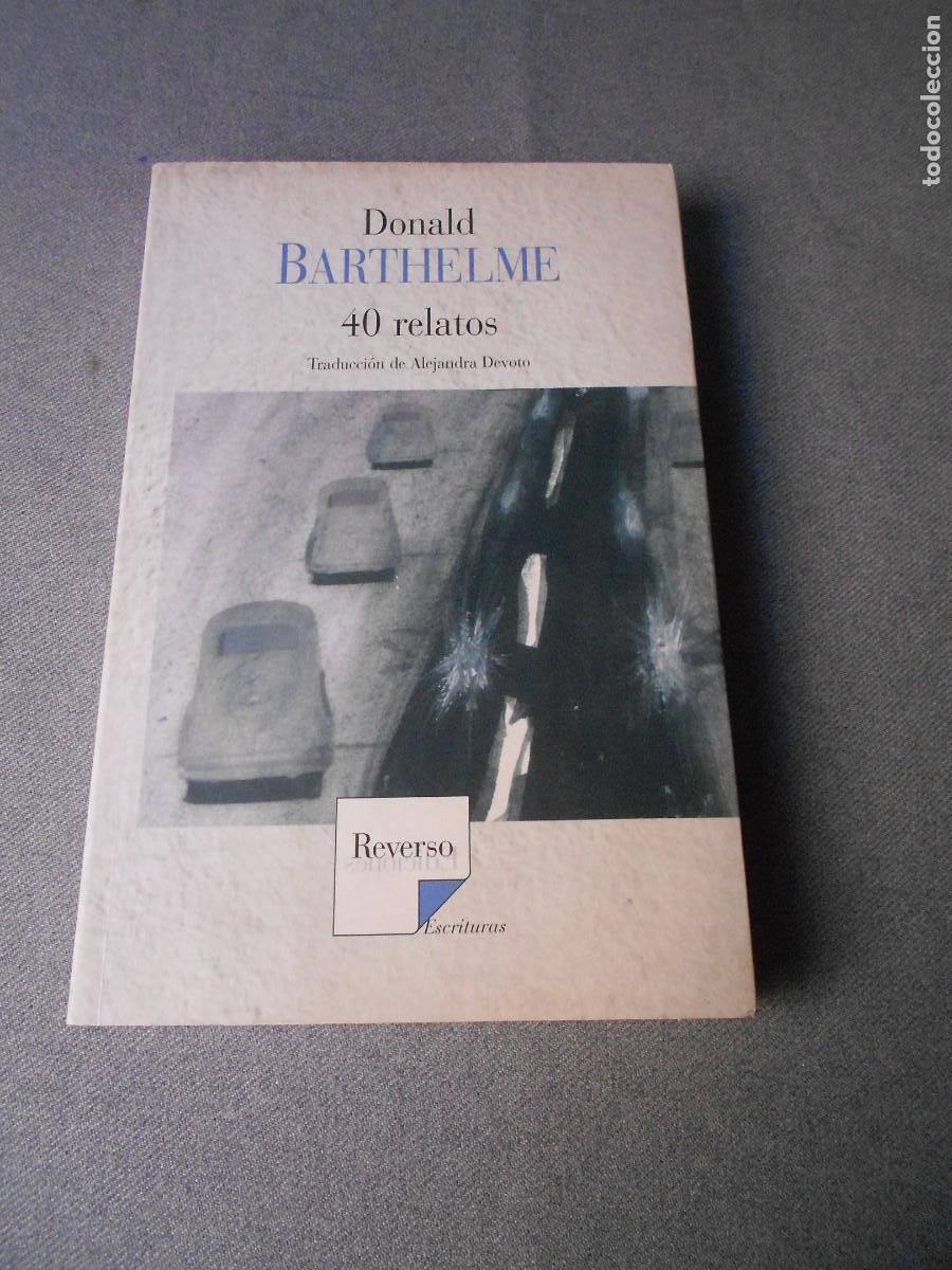Libros de segunda mano: 40 RELATOS. BARTHELME