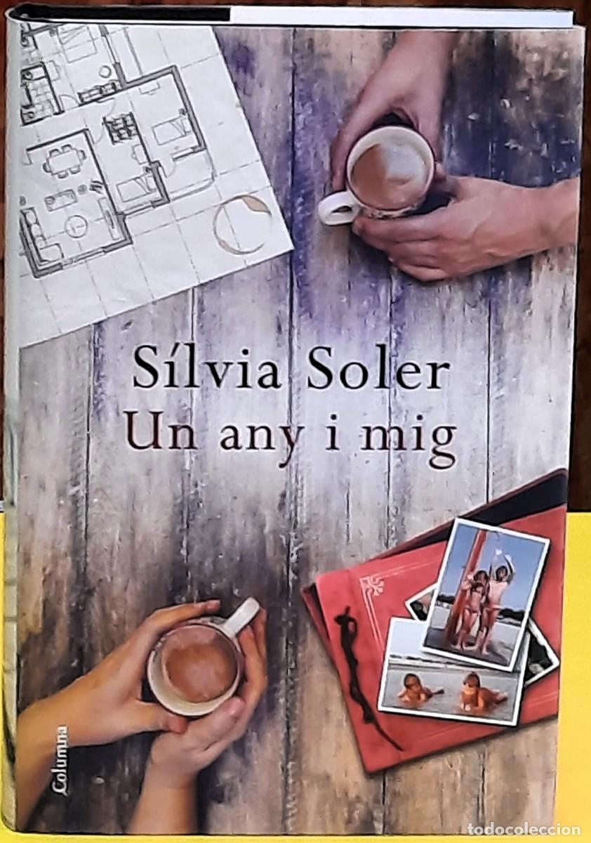 Libros de segunda mano: Un any i mig. S&iacute;lvia Soler. Editorial: Columna Cat. Segona Impressi&oacute;: mar&ccedil; 2015. Tapa dura.