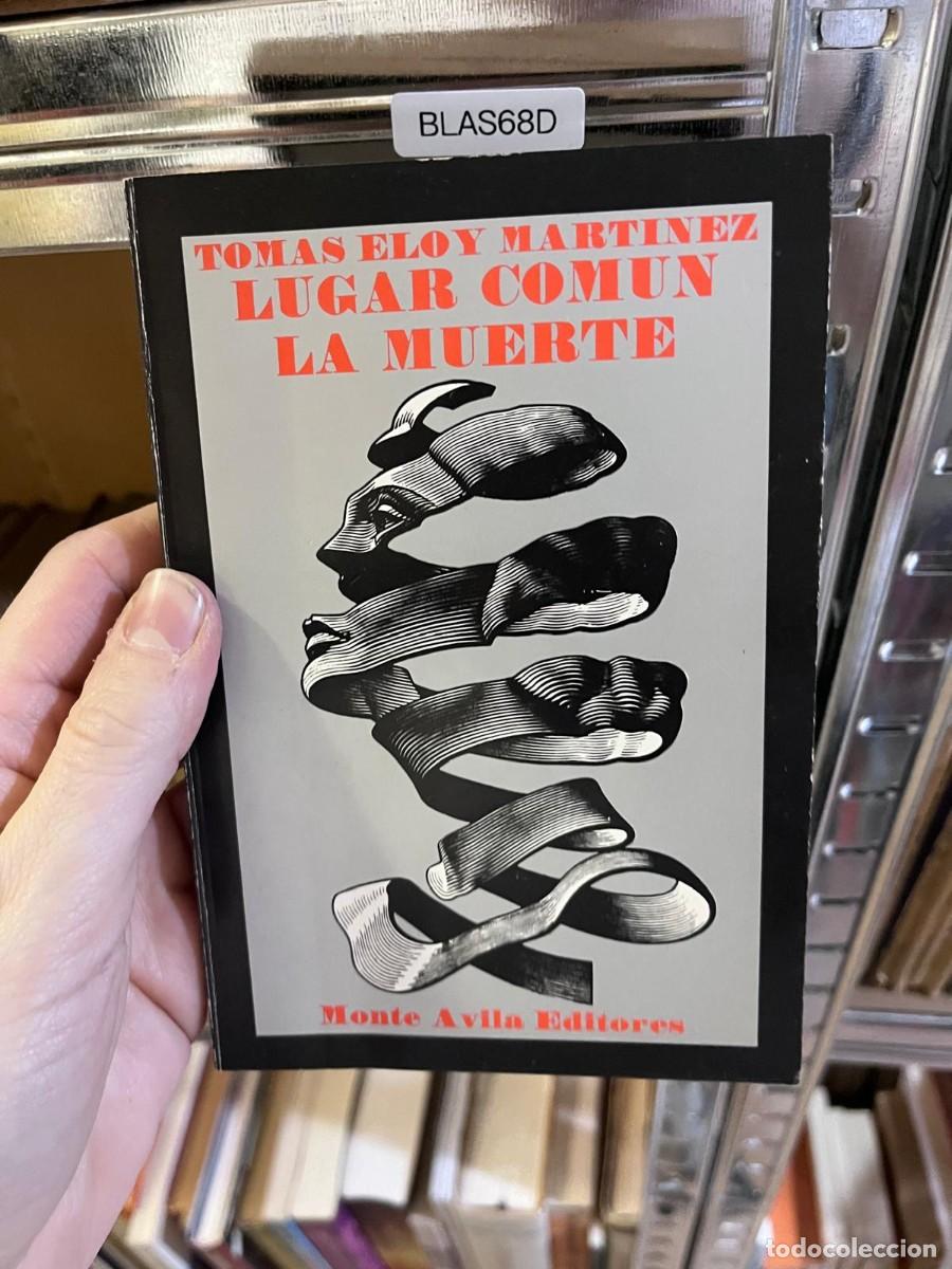 Libros de segunda mano: BLAS68D TOMAS ELOY MARTINEZ LUGAR COMUN LA MUERTE Monte Avila Editores