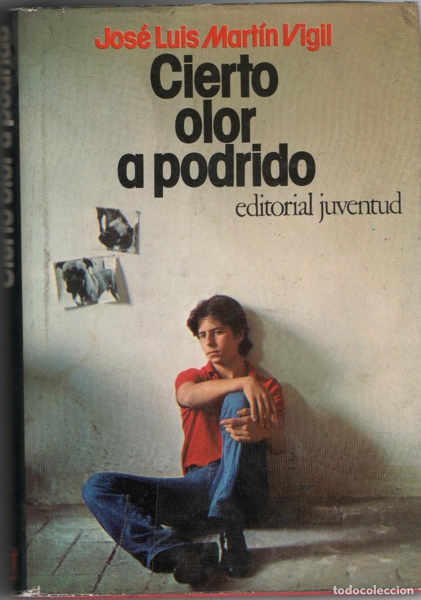 Libros de segunda mano: CIERTO OLOR A PODRIDO. MARTIN VIGIL, JOSE LUIS. NR-825