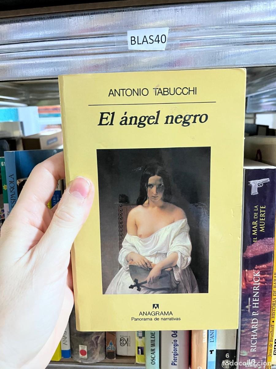 Libros de segunda mano: BLAS40 ANTONIO TABUCCHI El &aacute;ngel negro, ANAGRAMA