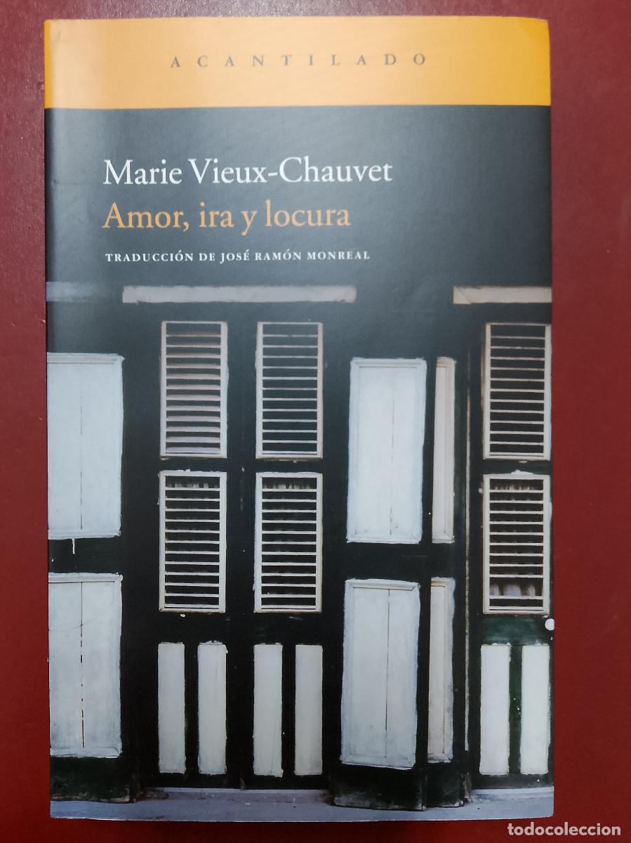 Libros de segunda mano: Marie Vieux-Chauvet: Amor, ira y locura (Acantilado. 2012)