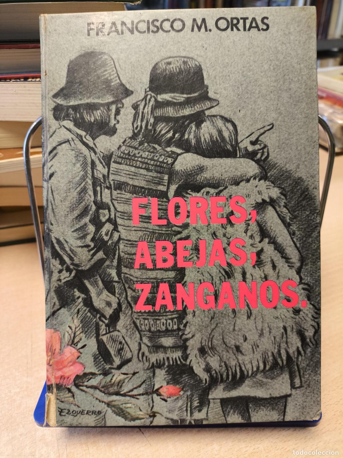 Libros de segunda mano: Flores, Abejas, Zanganos - FRANCISCO M ORTAS - Ortas, Francisco M