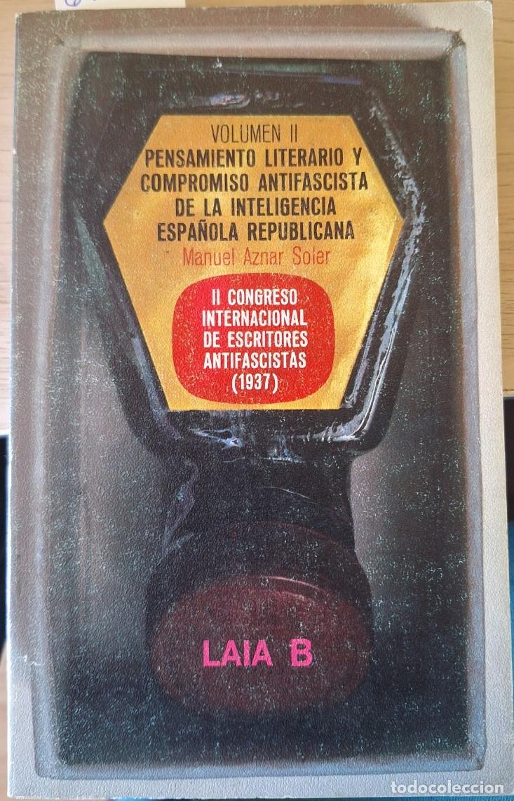 Libros de segunda mano: PENSAMIENTO LITERARIO Y COMPROMISO ANTIFASCISTA DE LA INTELIGENCIA REPUBLICANA (1937). VOLUMEN II. -