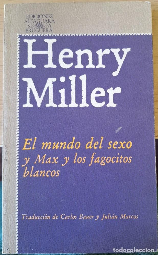 Libros de segunda mano: EL MUNDO DEL SEXO Y MAX Y LOS FAGOCITOS BLANCOS. - MILLER, Henry.