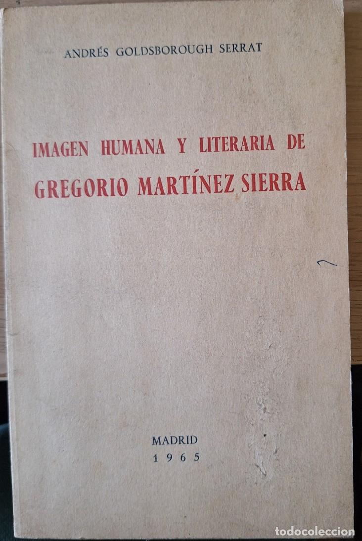 Libros de segunda mano: IMAGEN HUMANA Y LITERATURA DE GREGORIO MARTINEZ SIERRA. - GOLDSBOROUGH SERRAT, Andres.