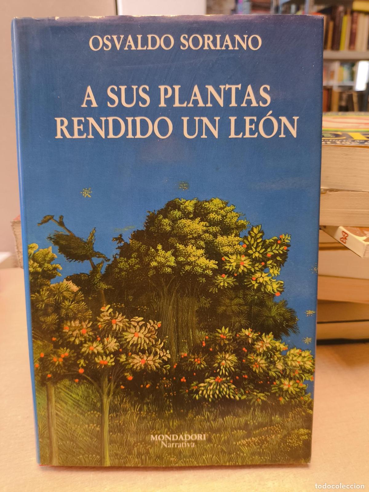 Libros de segunda mano: A sus plantas rendido un le&oacute;n - OSVALDO SORIANO - MONDADORI - Osvaldo Soriano