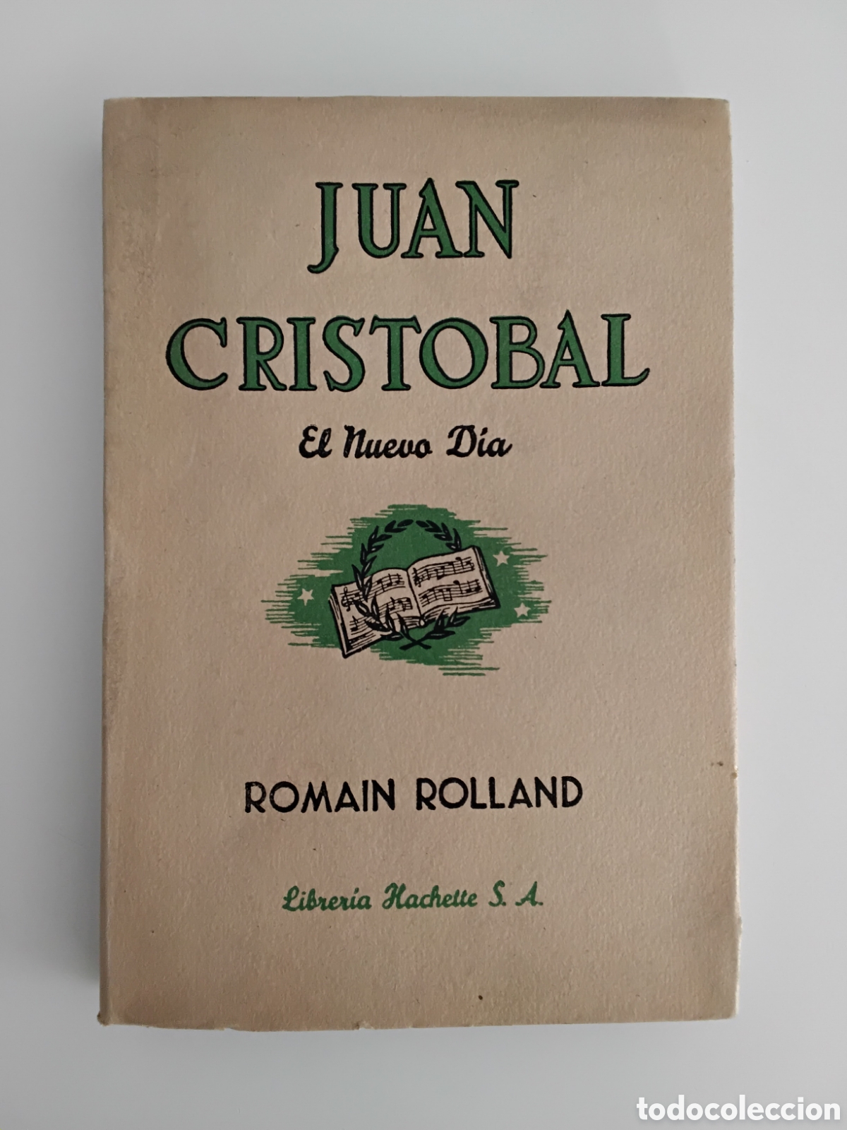 Libros de segunda mano: ROMAIN ROLLAND &mdash; JUAN CRIST&Oacute;BAL X. EL NUEVO D&Iacute;A &mdash; LIBRER&Iacute;A HACHETTE &mdash; 1952