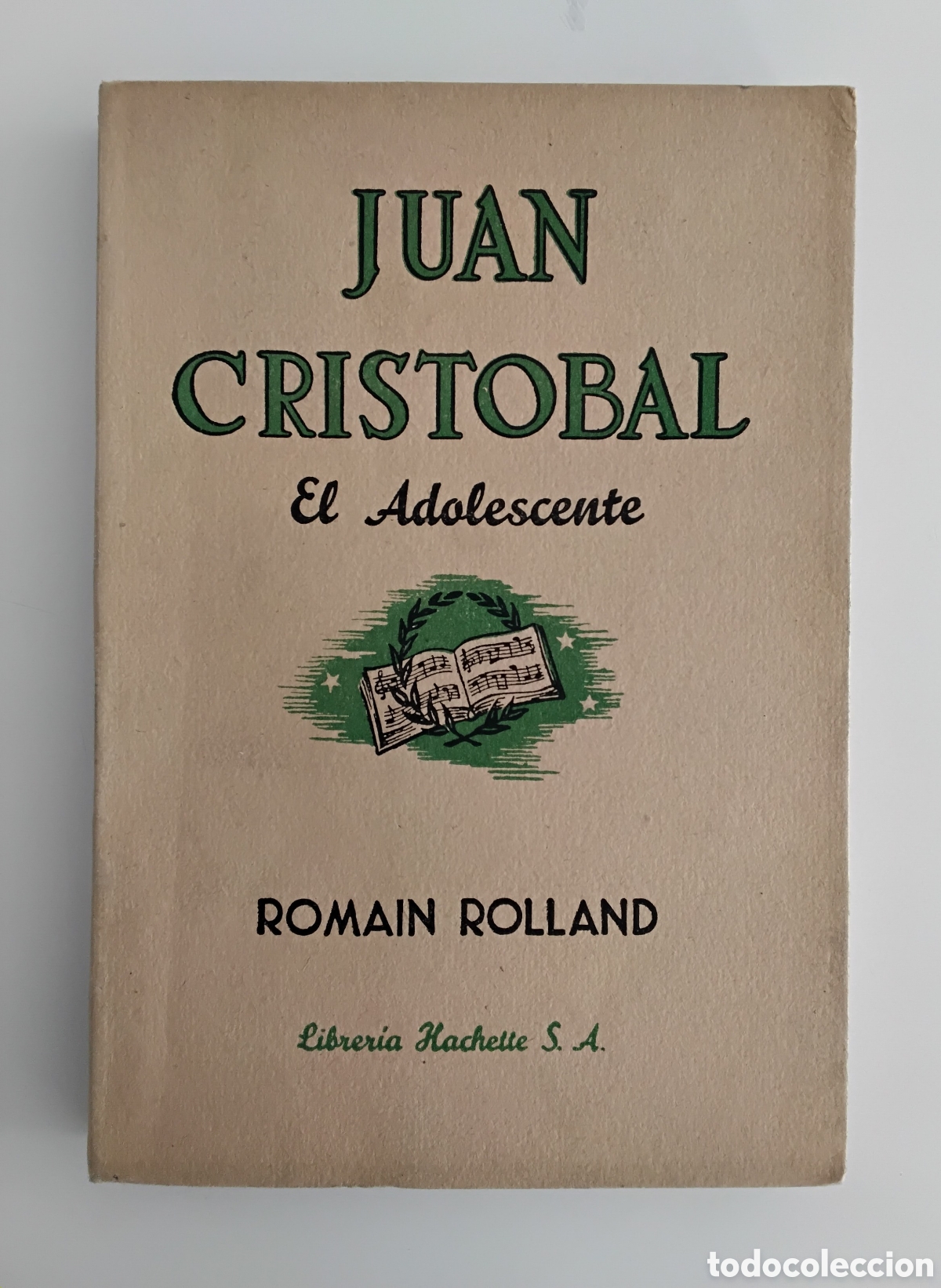 Libros de segunda mano: ROMAIN ROLLAND &mdash; JUAN CRIST&Oacute;BAL III. EL ADOLESCENTE &mdash; LIBRER&Iacute;A HACHETTE &mdash; 1952