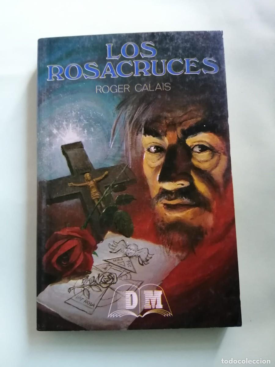 Libros de segunda mano: LOS ROSACRUCES (ROGER CALAIS)