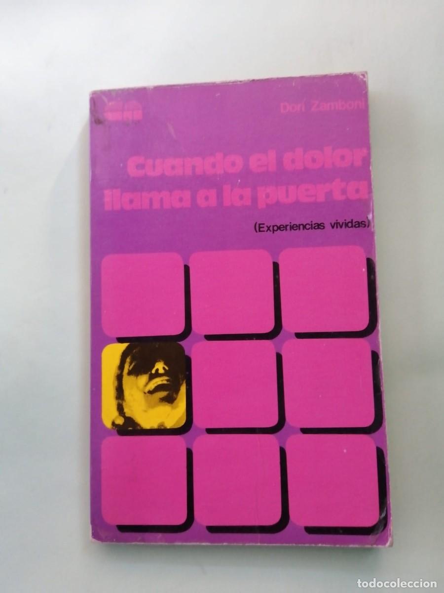 Libros de segunda mano: CUANDO EL DOLOR LLAMA A LA PUERTA. EXPERIENCIAS VIVAS (DORI ZAMBONI)