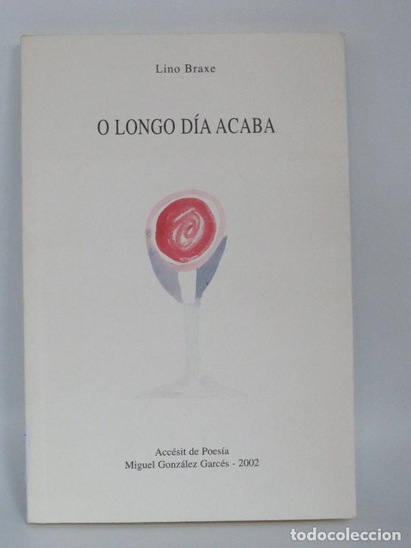 Second hand books: O Longo Dia Acaba - Braxe, Lino - Diputacion de la Coru&ntilde;a - 2002