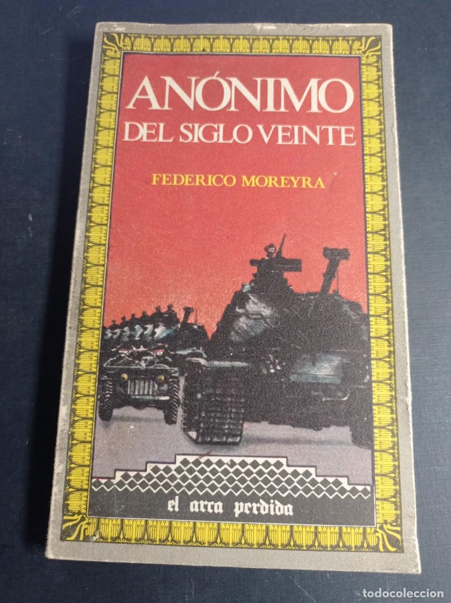 Libros de segunda mano: AN&Oacute;NIMO DEL SIGLO VEINTE. FEDERICO MOREYRA. Editorial Legasa, 1982. ESPA&Ntilde;A EN 2991. VER +++