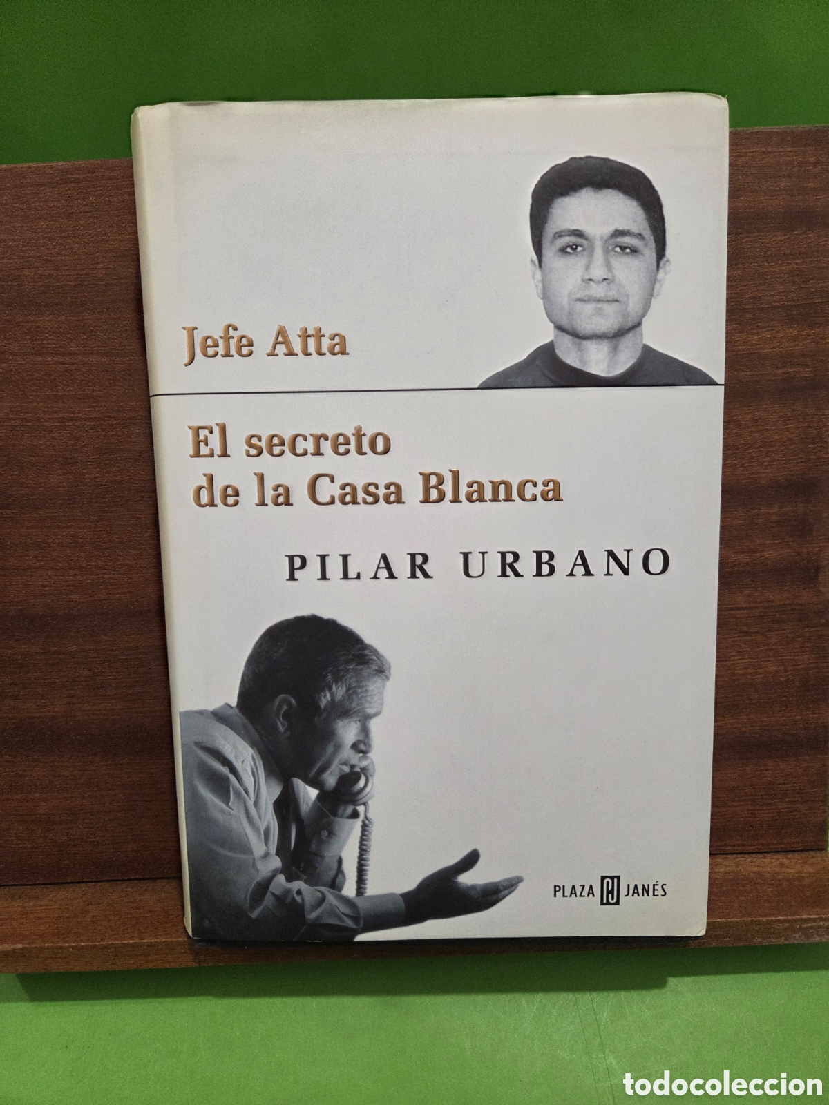 Libros de segunda mano: PILAR URBANO...&rdquo;&rdquo;JEFE ATTA, EL SECRETO DE LA CASA BLANCA&rdquo;&rdquo;...PLAZA Y JANES...2003...