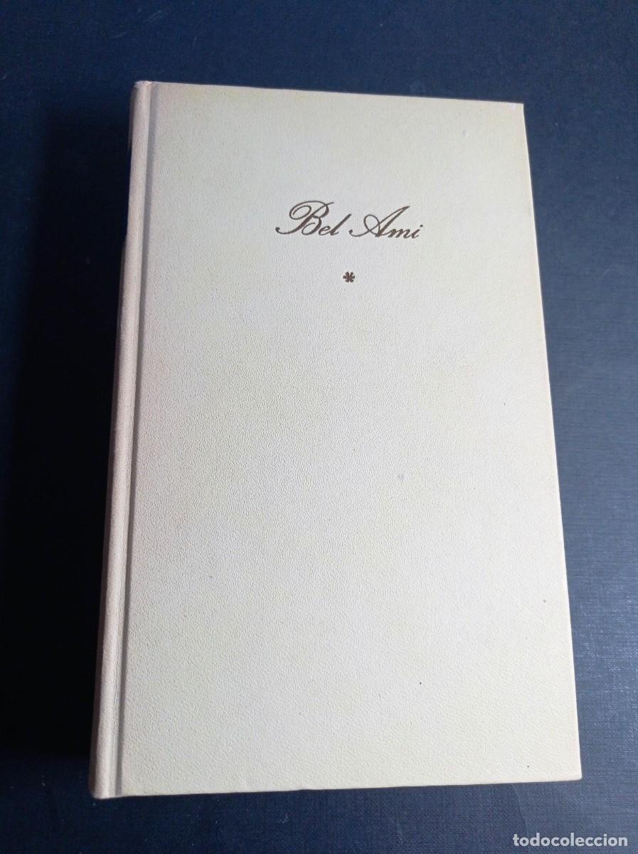 Libros de segunda mano: BEL AMI. GUY DE MAUPASSANT, 1. TRADUCCI&Oacute;N Y PR&Oacute;LOGO CARLOS DE ARCE. C&Iacute;RCULO DE LECTORES, 1970 +++