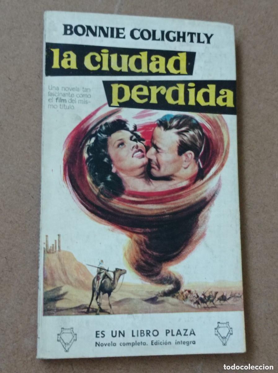 Libros de segunda mano: LA CIUDAD PERDIDA. Bonnie COLIGHTLY. TRADUCE Alfredo CRESPO. PORTADA CHACO. SOF&Iacute;A LOREN, JOHN WAYNE