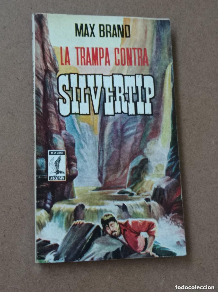 Libros de segunda mano: LA TRAMPA CONTRA SILVERTIP. Max BRAND. TRADUCE Javier MARI&Ntilde;AS. PORTADA DE CHACO. ALCOT&Aacute;N, G. P. 1959