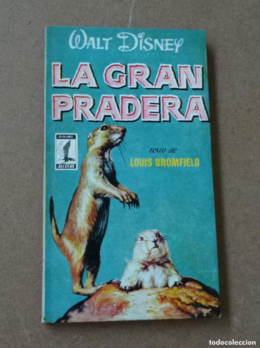 Libros de segunda mano: LA GRAN PRADERA. Walt DISNEY. Texto de Louis BROMFIELD. PORTADA DE CHACO. ALCOT&Aacute;N, G. P. 1957 ++