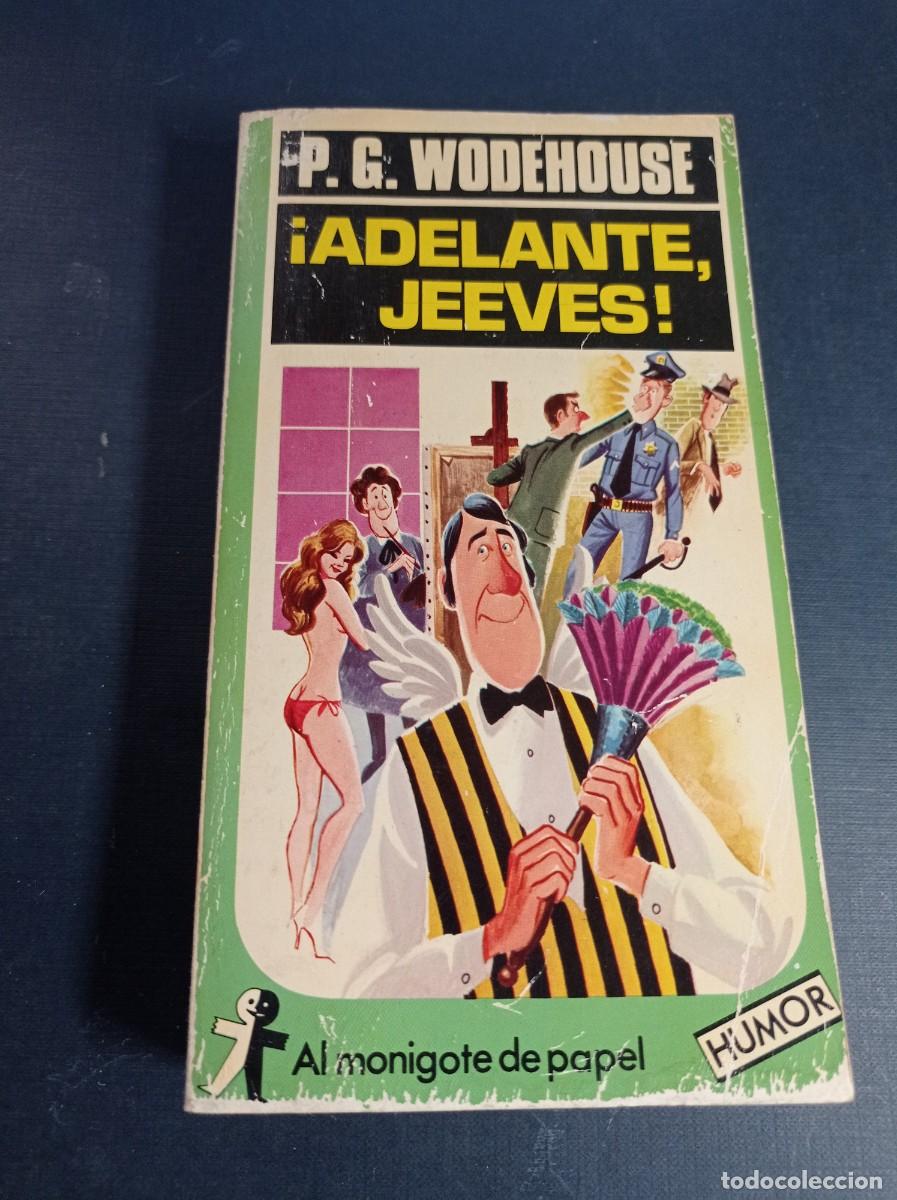 Libros de segunda mano: ADELANTE JEEVES. P. G. WODEHOUSE. AL MONIGOTE DE PAPEL N&ordm; 14, HUMOR. PLAZA JAN&Eacute;S, 1981 +++