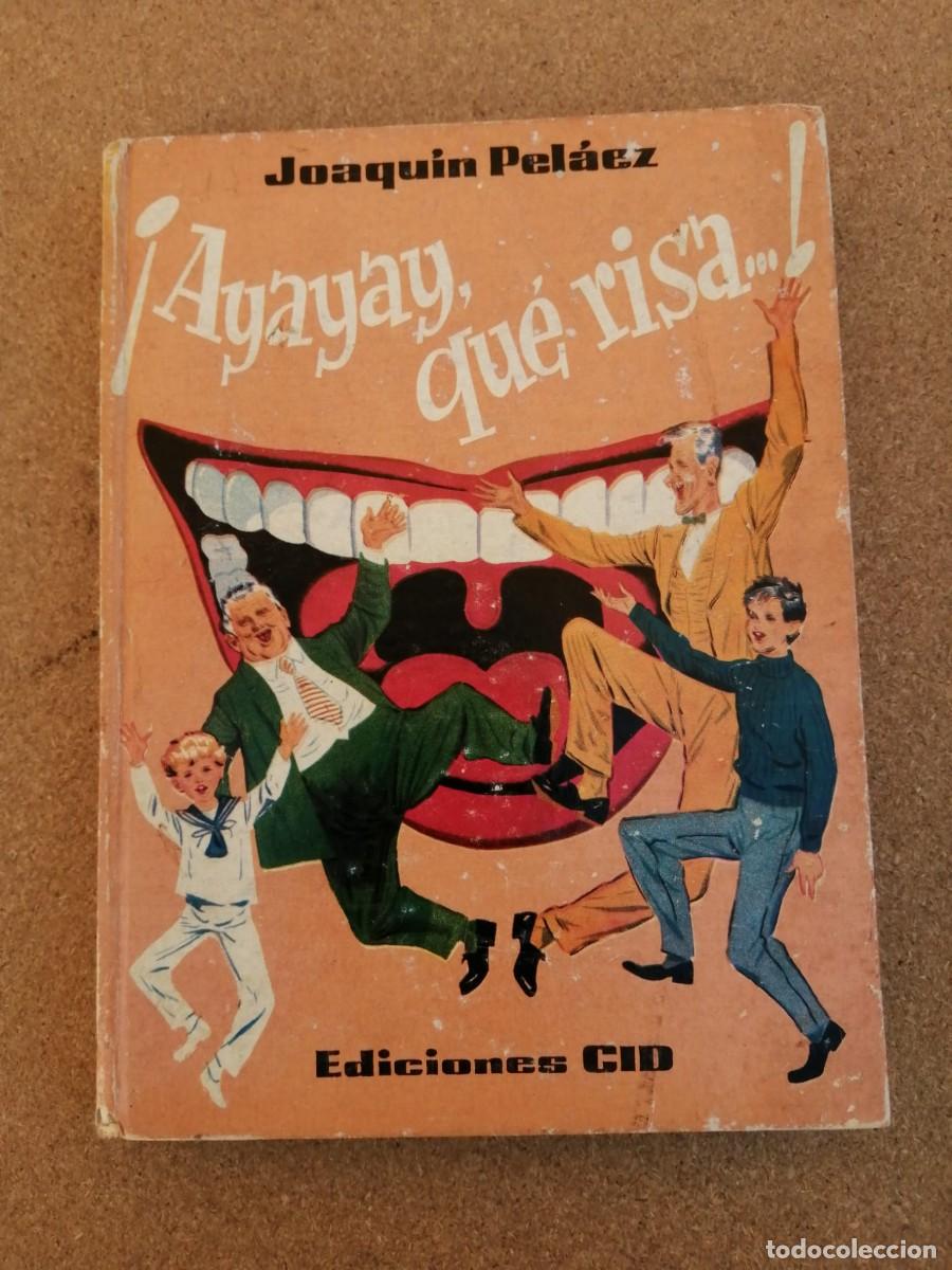Libros de segunda mano: AY AY AY... QUE RISA (JOAQUIN PELAEZ)