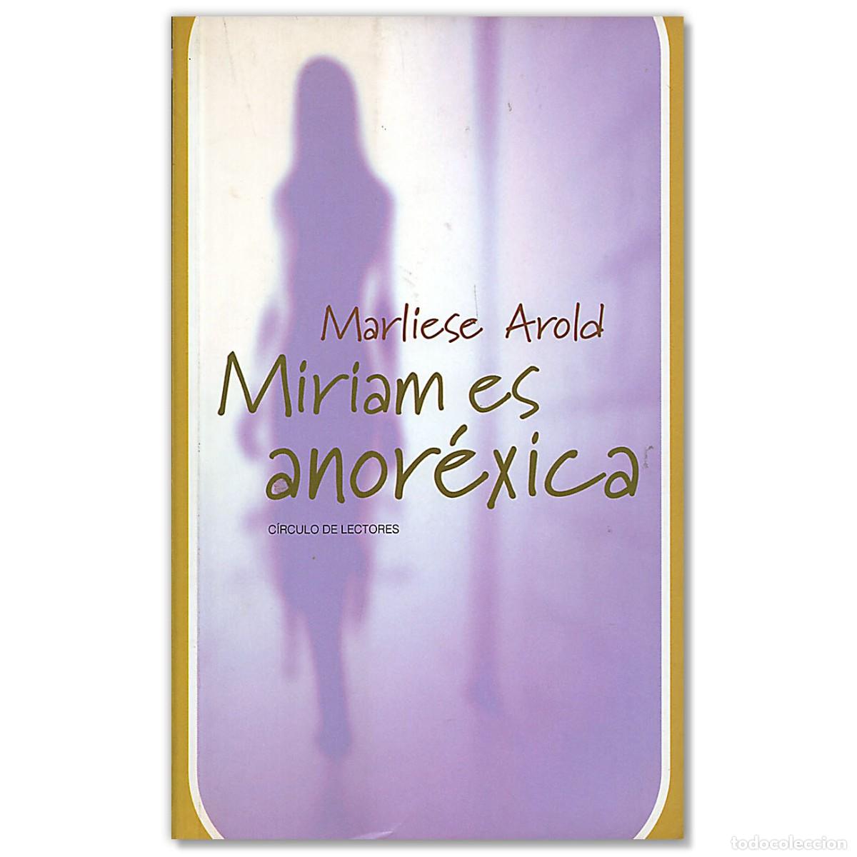 Libros de segunda mano: Miriam es Anor&eacute;xica Marliese Arold