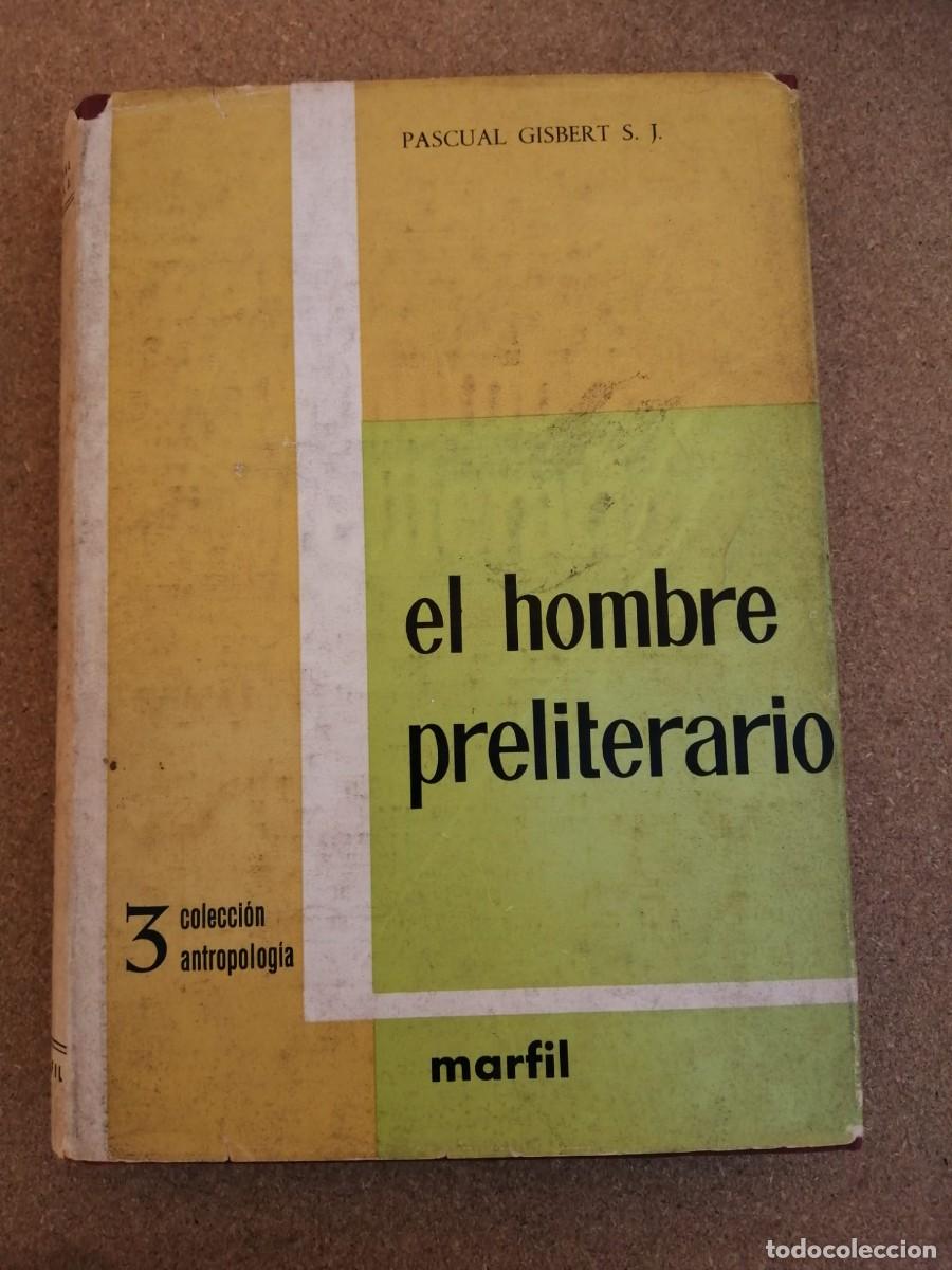 Libros de segunda mano: EL HOMBRE PRELITERARIO (PASCUAL GISBERT S. J)