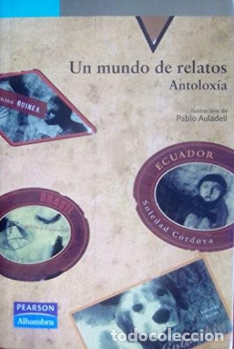 Libros de segunda mano: Un Mundo de Relatos: Antolox&iacute;a - Pescetti, Luis Mar&iacute;a - Pearson Alhambra