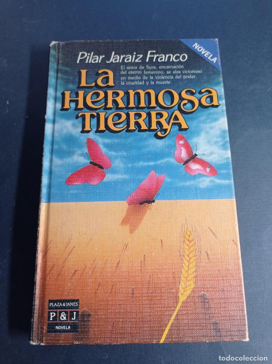 Libros de segunda mano: LA HERMOSA TIERRA. PILAR JARAIZ FRANCO (SOBRINA DE FRANCO). PLAZA y JANES, 1984. VER +++