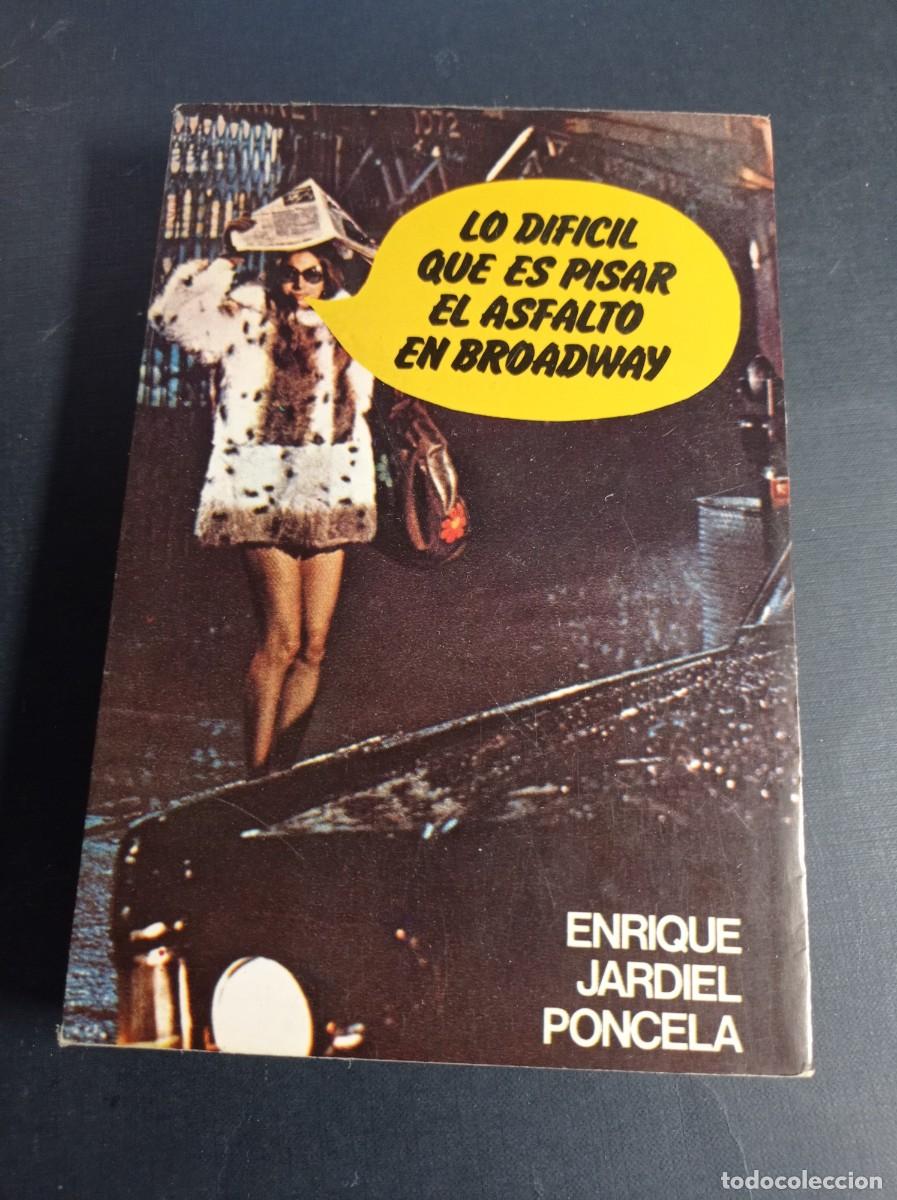 Libros de segunda mano: LO DIF&Iacute;CIL QUE ES PISAR EL ASFALTO EN BROADWAY. Enrique JARDIEL PONCELA. JACK EL DESTRIPADOR ++++