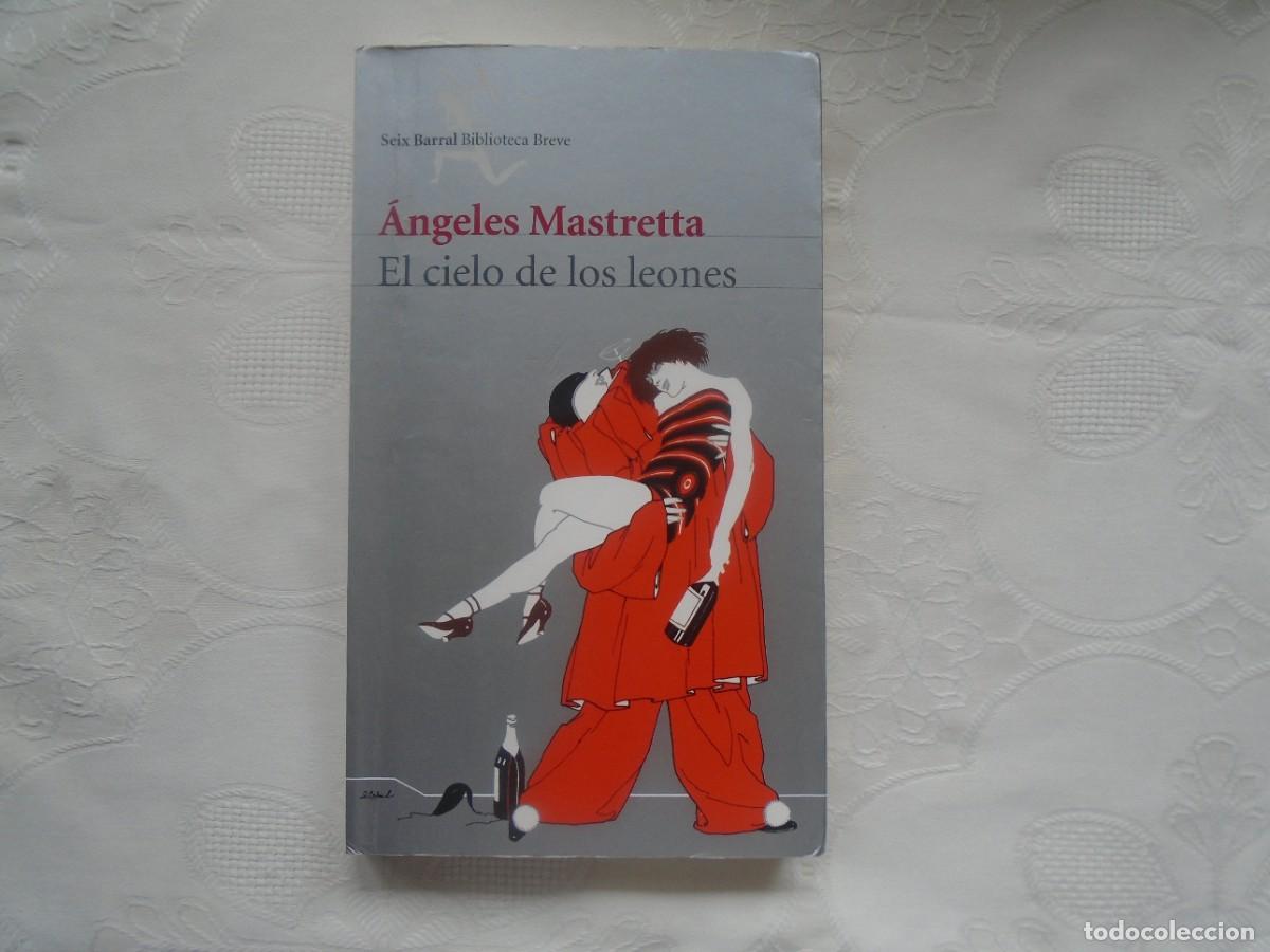 Libros de segunda mano: &Aacute;NGELES MASTRETTA. EL CIELO DE LOS LEONES. 2004. PRIMERA EDICI&Oacute;N.