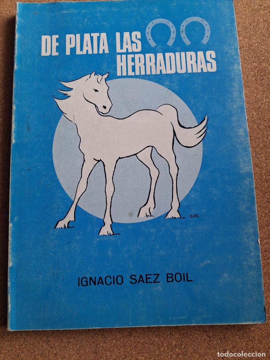 Libros de segunda mano: De plata las herraduras. Pregones, cuentos e historias del caballo. S&aacute;ez Boil (Ignacio)
