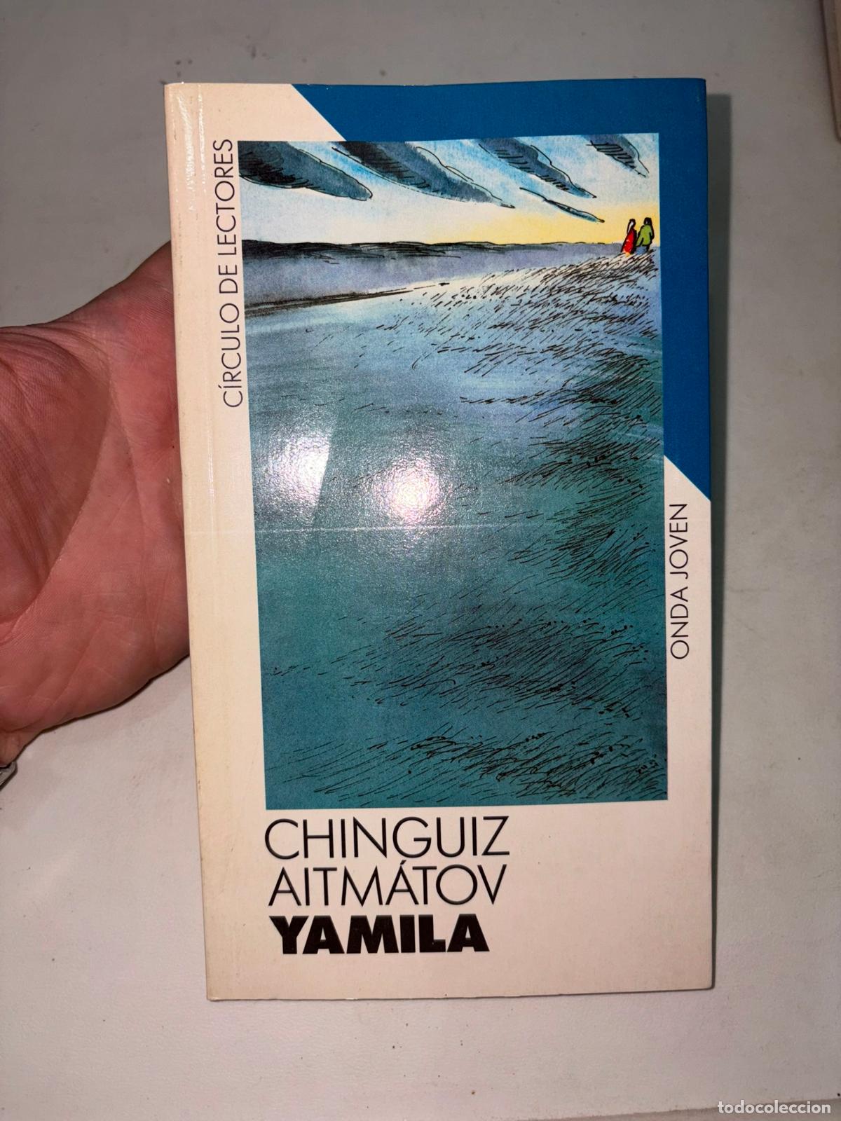 Libros de segunda mano: CHINGUIZ AITMATOV.- Yamila. Traducci&oacute;n de Isabel Vicente. 21 cm. 127 p&aacute;ginas. C&iacute;rculo de Lectores (