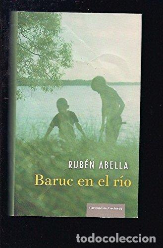 Libros de segunda mano: Baruc En El R&iacute;o - Abella, Rub&eacute;n