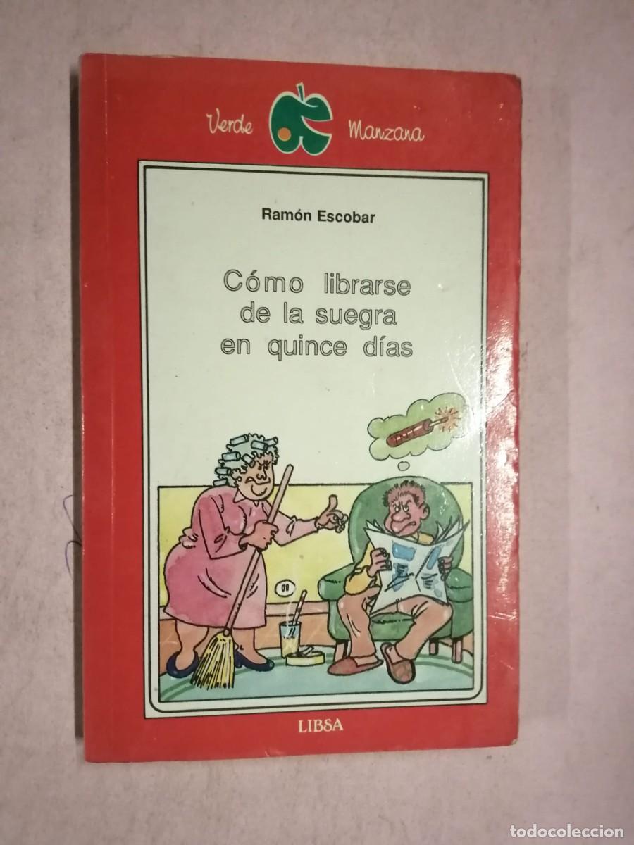 Libros de segunda mano: COMO LIBRARSE DE UNA SUEGRA EN QUINCE DIAS (RAMON ESCOBAR)