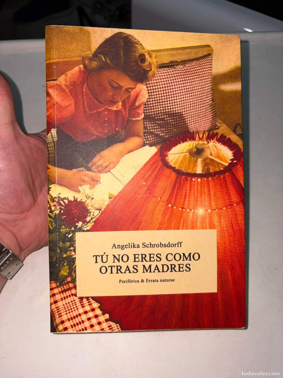 Libros de segunda mano: T&uacute; no eres como otras madres - Angelika Schrobsdorff