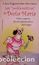 Libros de segunda mano: Las &rdquo;problem&aacute;ticas&rdquo; de Do&ntilde;a Mar&iacute;a: vida y azares de una gladiadora del hogar