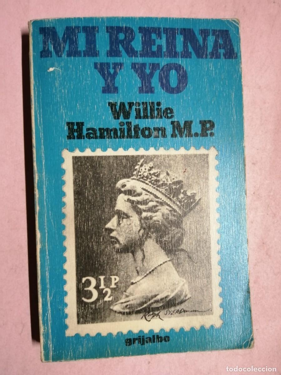 Libros de segunda mano: MI REINA Y YO (WILLIE HAMILTON M. P.)