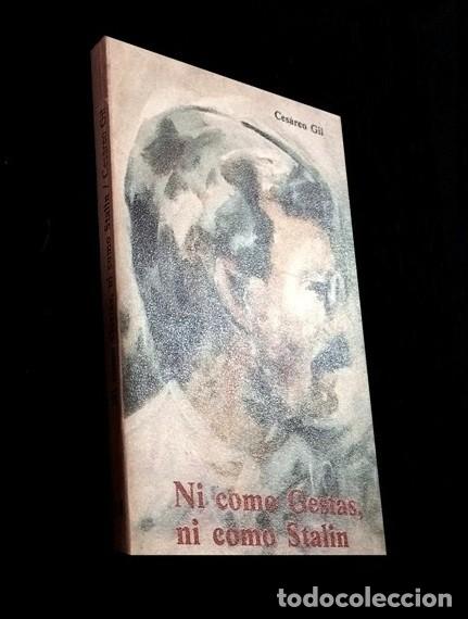 Libros de segunda mano: �F3611 - NI COMO GESTAS NI COMO STALIN. CESARIO GIL ATRIO [ORENSE]. ED. TRIPODE VENEZUELA.