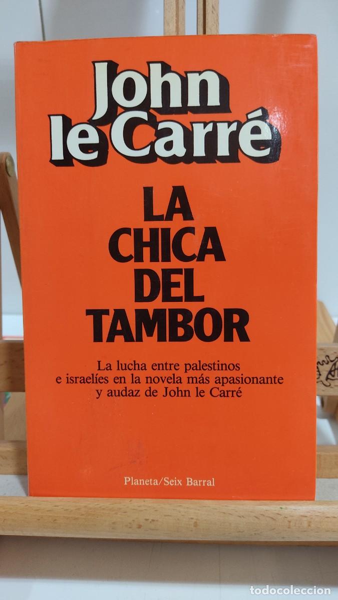 Libros de segunda mano: 1164 LA CHICA DEL TAMBOR, JOHN LE CARRE, PLANETA, TAPA BLANDA, 1&ordf; EDICION 04/1983