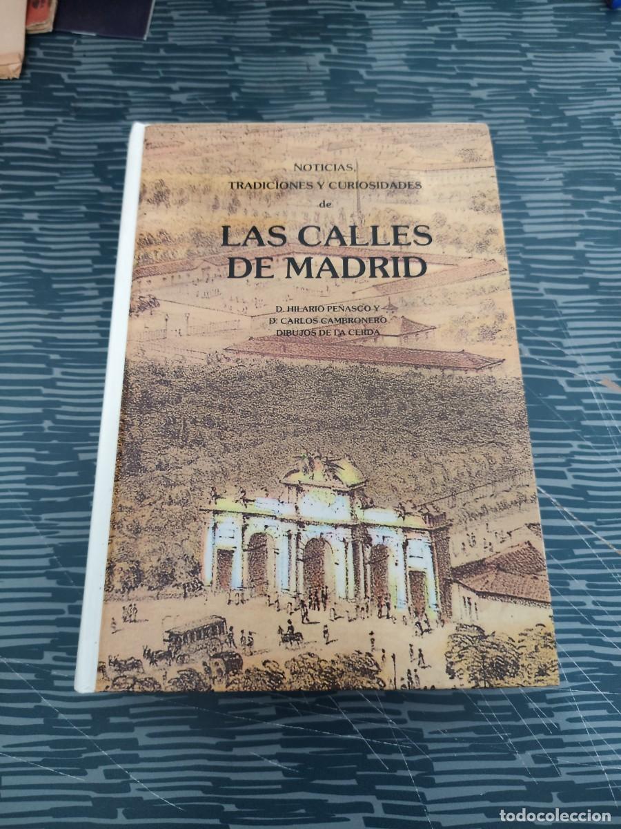 Libros de segunda mano: LAS CALLES DE MADRID, NOTICIAS, TRADICIONES Y CURIOSIDADES, HILARIO PE&Ntilde;ASCO,CARLOS CAMBRONERO,1990.