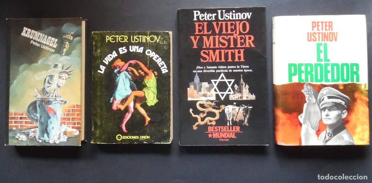 Libros de segunda mano: Peter Ustinov 4 novelas: El perdedor + El viejo y Mr. Smith + Krumnagel + La vida es una opereta