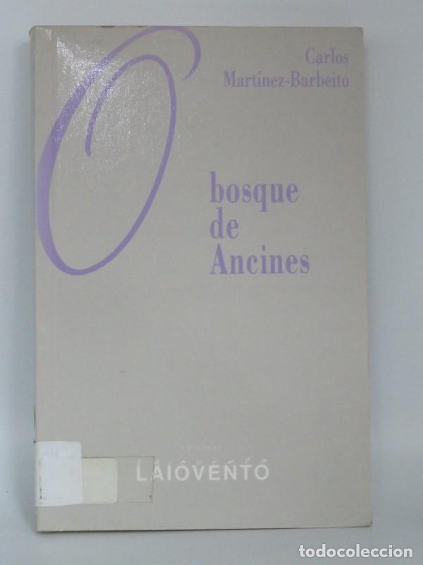 Libros de segunda mano: O Bosque de Ancines - Mart&iacute;nez-barbeito, Carlos - Edici&oacute;ns Laiovento - Narrativa, 8