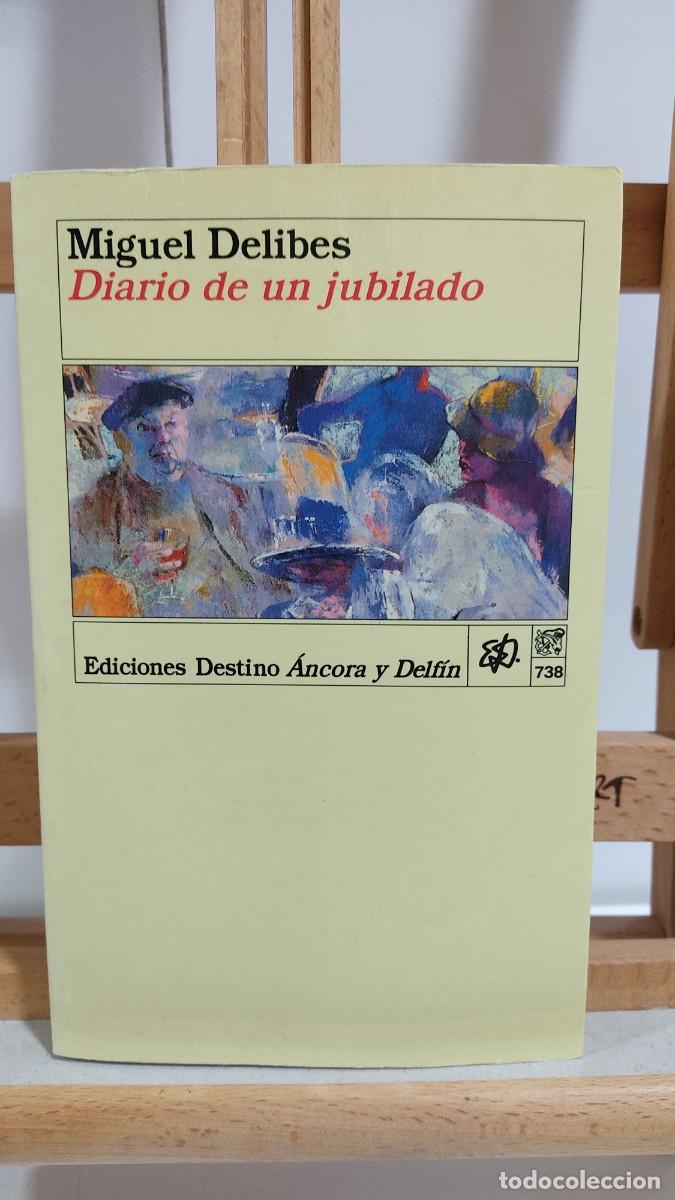 Libros de segunda mano: 1159 DIARIO DE UN JUBILADO, MIGUEL DELIBES, DESTINO, TAPA BLANDA, 3&ordf; EDICION 04/1995